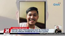 Doktor, nasa pinagdausan daw ng hazing ni Salilig; pinsan umano ng isa sa mga suspek | 24 Oras