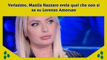 Verissimo, Manila Nazzaro svela quel che non si sa su Lorenzo Amoruso
