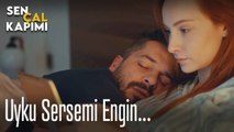 Uyku sersemi Engin... - Sen Çal Kapımı