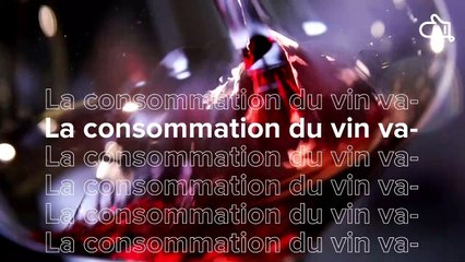 Découvrez pourquoi la consommation de vin pourrait réduire de 60% en France ?
