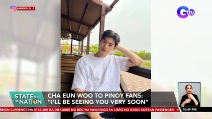 Cha Eun Woo to Pinoy fans: "I'll be seeing you very soon" | SONA