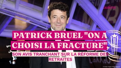 Patrick Bruel "on a choisi la fracture", son avis tranchant sur la réforme des retraites