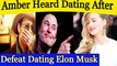Amber Heard Dating After Defeat Dating Elon Musk