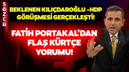 Fatih Portakal'dan Kemal Kılıçdaroğlu'na HDP Çağrısı!