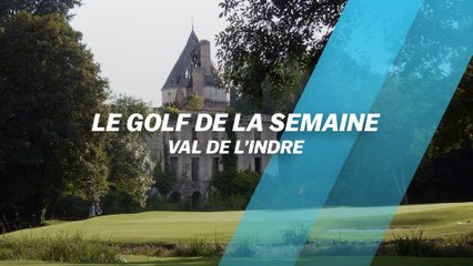 Le Golf de la semaine : Val de l'Indre