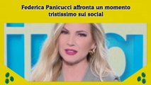 Federica Panicucci affronta un momento tristissimo sui social