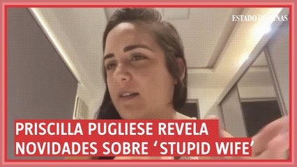 Priscilla Pugliese, diretora de 'Stupid wife', fala sobre 2ª temporada