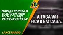 Vasco é ironizado por perfil do Maracanã - LANCE! Rápido