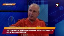 “Detener esta marcha misionera, este crecimiento sería un grave error”, señaló Hugo Passalacqua