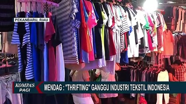 Soal Larangan Impor Pakaian Bekas, Warga: Kalau Langsung Ditutup, Mau Dapat Penghasilan dari Mana?