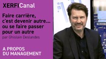 Faire carrière, c'est devenir autre...ou se faire passer pour un autre [Ghislain Deslandes]