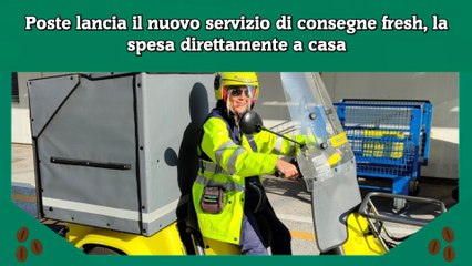 Poste lancia il nuovo servizio di consegne fresh, la spesa direttamente a casa