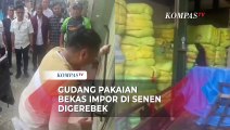 Momen Petugas Gerebek Gudang Pakaian Bekas Impor di Senen, Sita 600 Karung!