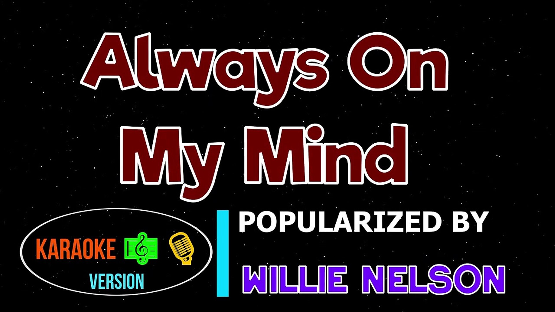 Always On My Mind - Willie Nelson  Karaoke Version - video Dailymotion