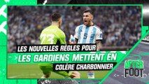 Charbonnier en colère après les nouvelles règles imposées aux gardiens sur les penalties