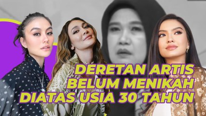 Usia di Atas 30 Tahun, Deretan Artis Wanita Ini Santai Belum Nikah