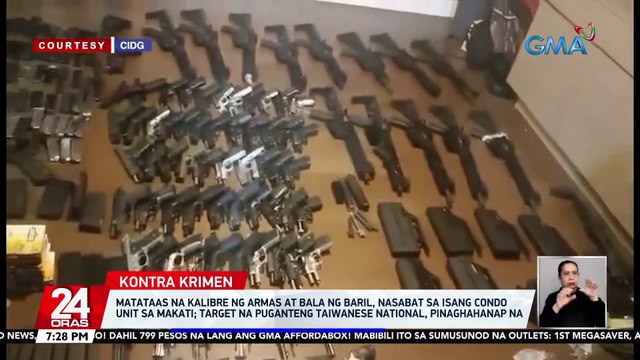 Matataas na kalibre ng armas at bala ng baril, nasabat sa isang condo unit sa Makati; target na puganteng Taiwanese national, pinaghahanap na | 24 Oras