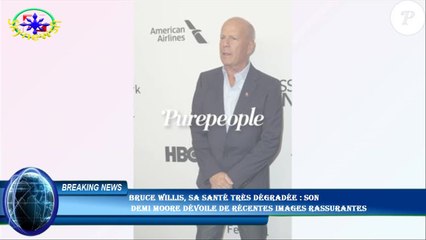 Bruce Willis, sa santé très dégradée : son  Demi Moore dévoile de récentes images rassurantes