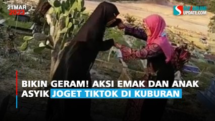 Bikin Geram! Aksi Emak dan Anak Asyik Joget TikTok di Kuburan