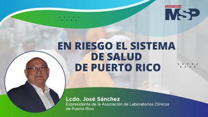 #ProgramaEspecial | En riesgo el sistema de salud de Puerto Rico