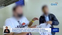 Pasaherong papunta sanang Dubai, inireklamo ang pag-offload sa kanya | Saksi