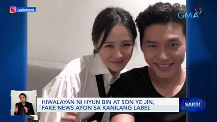 Hiwalayan ni Hyun Bin at Son Ye Jin, fake news ayon sa kanilang label | Saksi