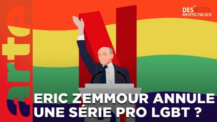 Eric Zemmour a-t-il fait annuler une série pro-LGBT sur Netflix ?  / ARTE Désintox du 21/03/2023