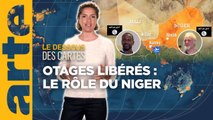 Otages libérés : pourquoi le Niger ? - Le dessous des cartes - L’essentiel | ARTE