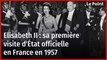 Elisabeth II : sa première visite d'État  à Paris en 1957