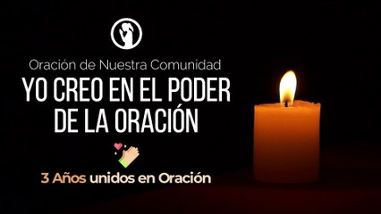 SOMOS LA COMUNIDAD YO CREO EN EL PODER DE LA ORACIÓN