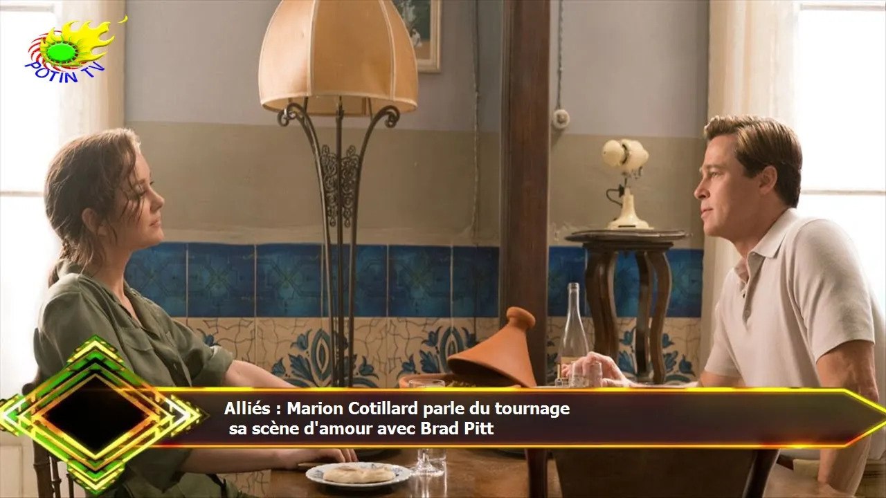 Alliés : Marion Cotillard parle du tournage  sa...