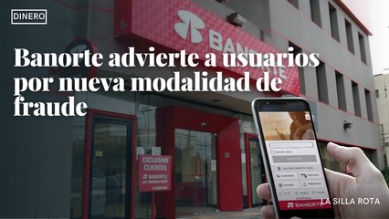 Banorte advierte a usuarios por nueva modalidad de fraude