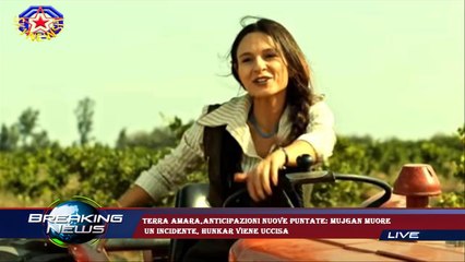 Terra amara,anticipazioni nuove puntate: Mujgan muore  un incidente, Hunkar viene uccisa