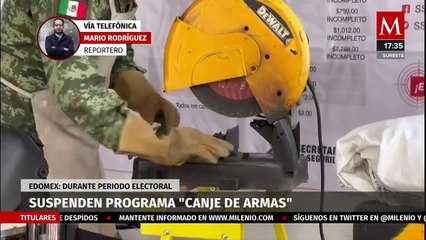 Programa de canje de armas será suspendido durante el periodo electoral; Edomex