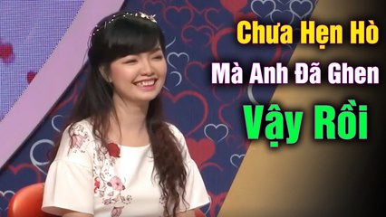 Chưa Bấm Nút Anh Đã Ghen Với Cả Tương Lai Của Em Rồi  HẸN HÒ HAY NHẤT