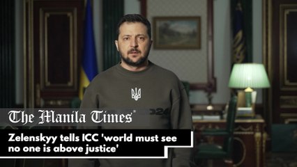 Zelenskyy tells ICC 'world must see no one is above justice'
