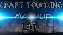 HEART TOUCHING-[Slowed+Reverb]-Lofi-Mashup-Hindi Song.