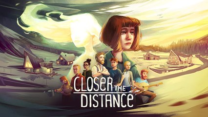 Closer the Distance - Teaser Trailer