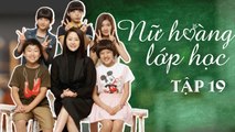 NỮ HOÀNG LỚP HỌC| TẬP 19| Phim cảm động về tình thầy trò Hàn Quốc
