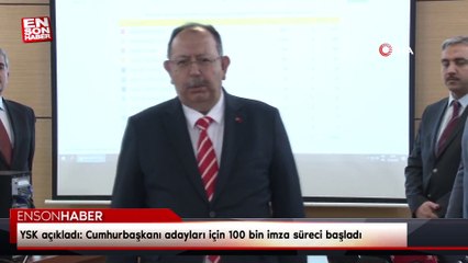 YSK açıkladı: Cumhurbaşkanı adayları için 100 bin imza süreci başladı