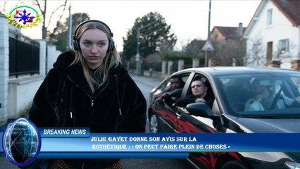 Julie Gayet donne son avis sur la  esthétique : « On peut faire plein de choses »