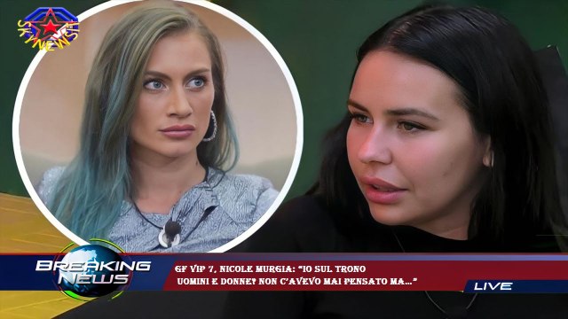 Gf Vip 7, Nicole Murgia: “Io sul trono Uomini e Donne? Non c’avevo mai pensato ma…”
