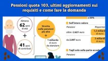 Pensioni quota 103, ultimi aggiornamenti sui requisiti e come fare la domanda