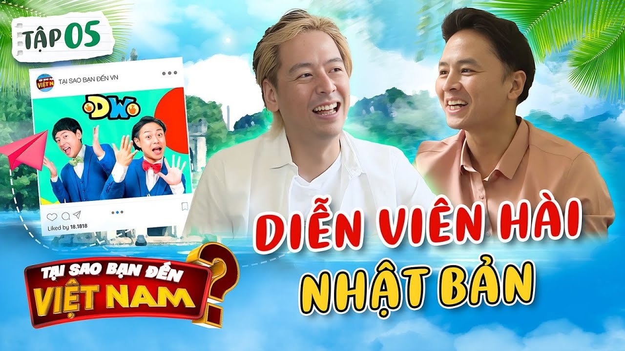 Tại Sao Bạn Đến Việt Nam #5 _ Nghệ sĩ hài Nhật...