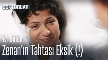 Zenan'ın tahtası eksik - Doktorlar 77  Bölüm