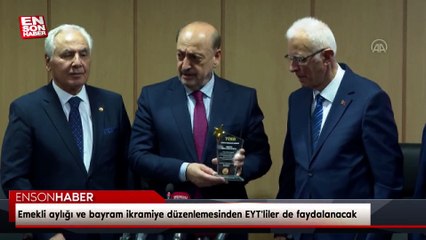 Emekli aylığı ve bayram ikramiye düzenlemesinden EYT'liler de faydalanacak