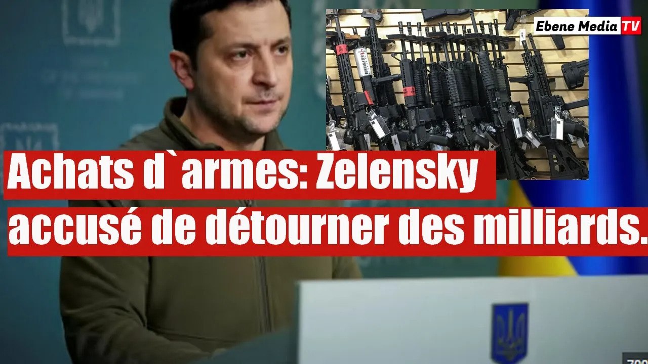 Achats d`armes: Zelensky accusé d'avoir détourné des milliards de dollars.