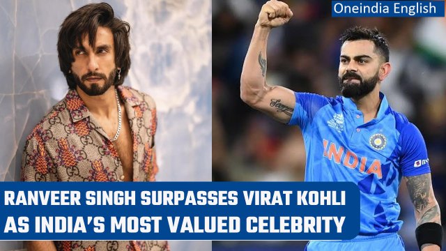 Ranveer Singh dethrones Virat Kohli as India’s most valued celebrity, Know more | Oneindia News