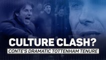 Culture clash? Conte's dramatic Tottenham tenure