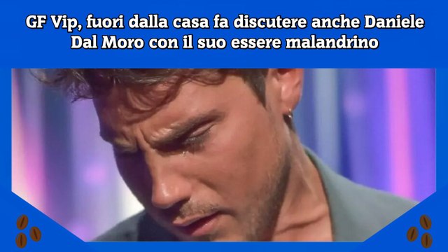 GF Vip, fuori dalla casa fa discutere anche Daniele Dal Moro con il suo essere malandrino